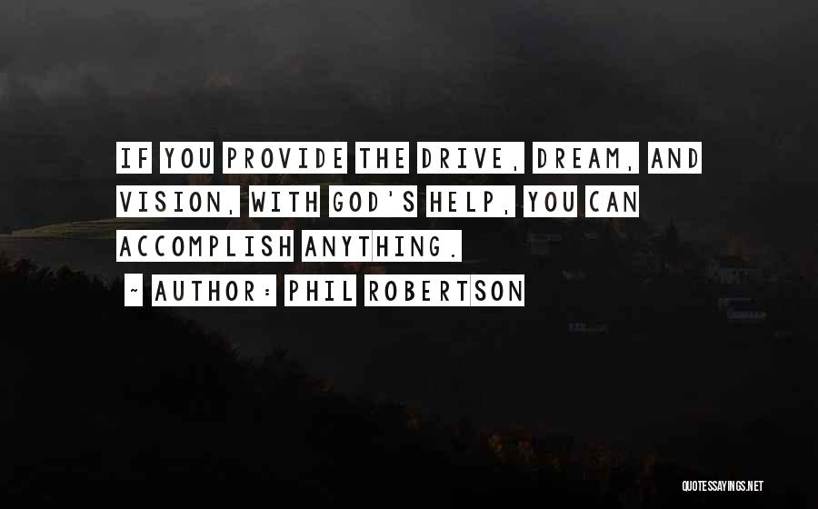 You Can Accomplish Anything Quotes By Phil Robertson