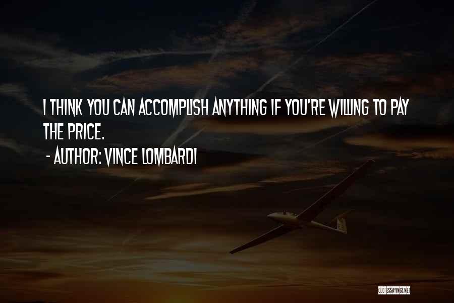 You Can Accomplish Anything Quotes By Vince Lombardi