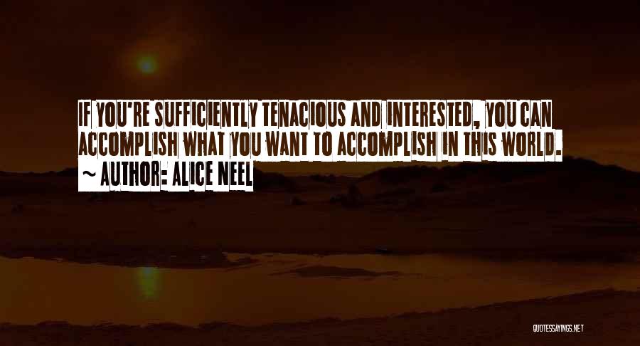 You Can Accomplish Quotes By Alice Neel