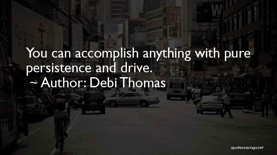 You Can Accomplish Quotes By Debi Thomas