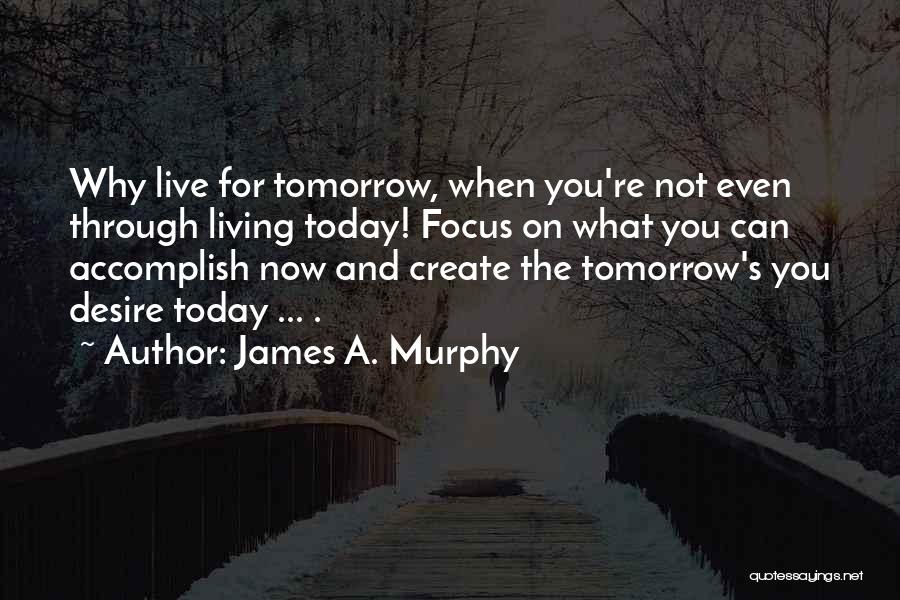 You Can Accomplish Quotes By James A. Murphy