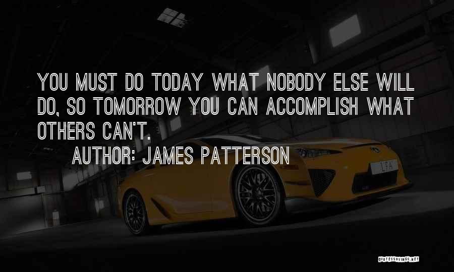 You Can Accomplish Quotes By James Patterson