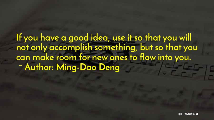 You Can Accomplish Quotes By Ming-Dao Deng