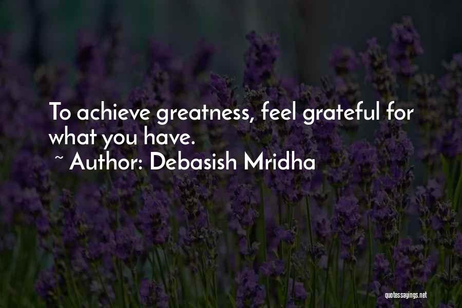 You Can Achieve Greatness Quotes By Debasish Mridha