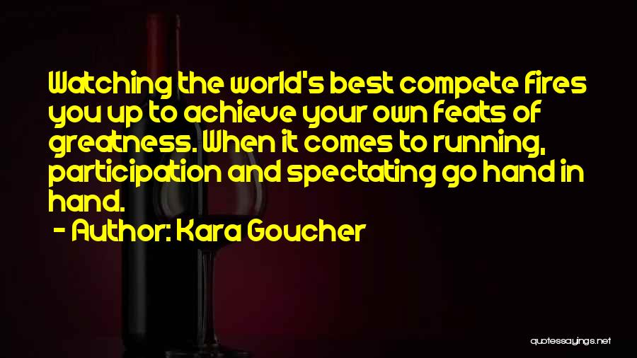 You Can Achieve Greatness Quotes By Kara Goucher