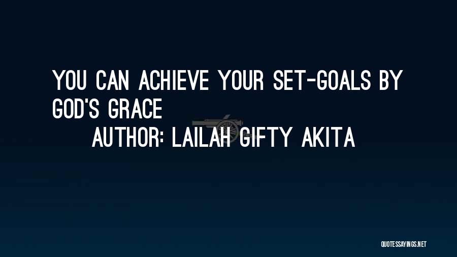 You Can Achieve Greatness Quotes By Lailah Gifty Akita