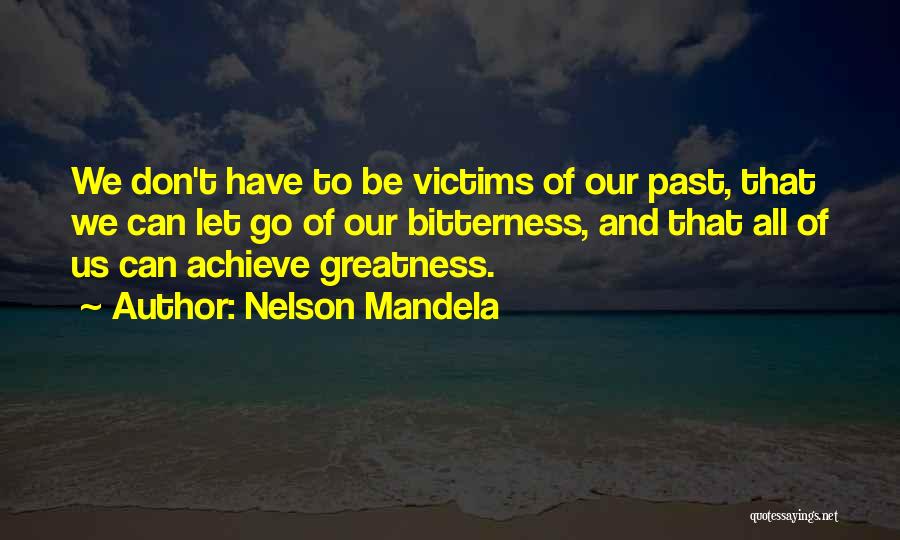 You Can Achieve Greatness Quotes By Nelson Mandela