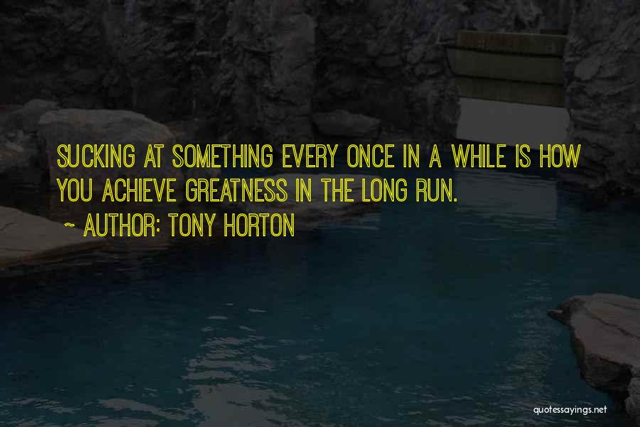 You Can Achieve Greatness Quotes By Tony Horton