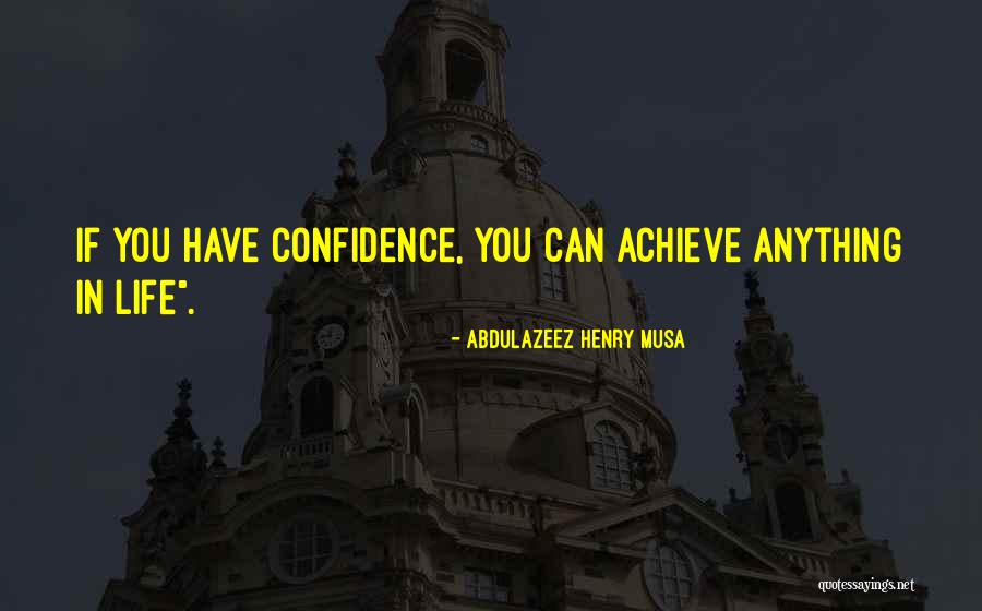 You Can Achieve Quotes By Abdulazeez Henry Musa