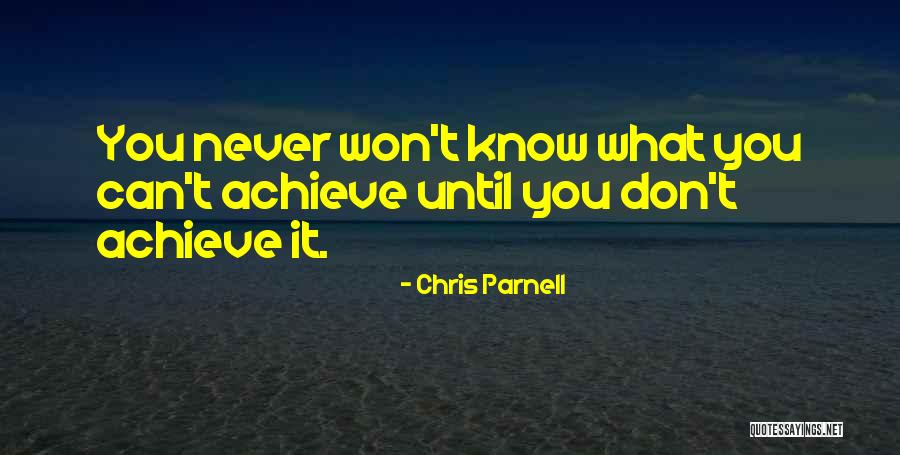 You Can Achieve Quotes By Chris Parnell