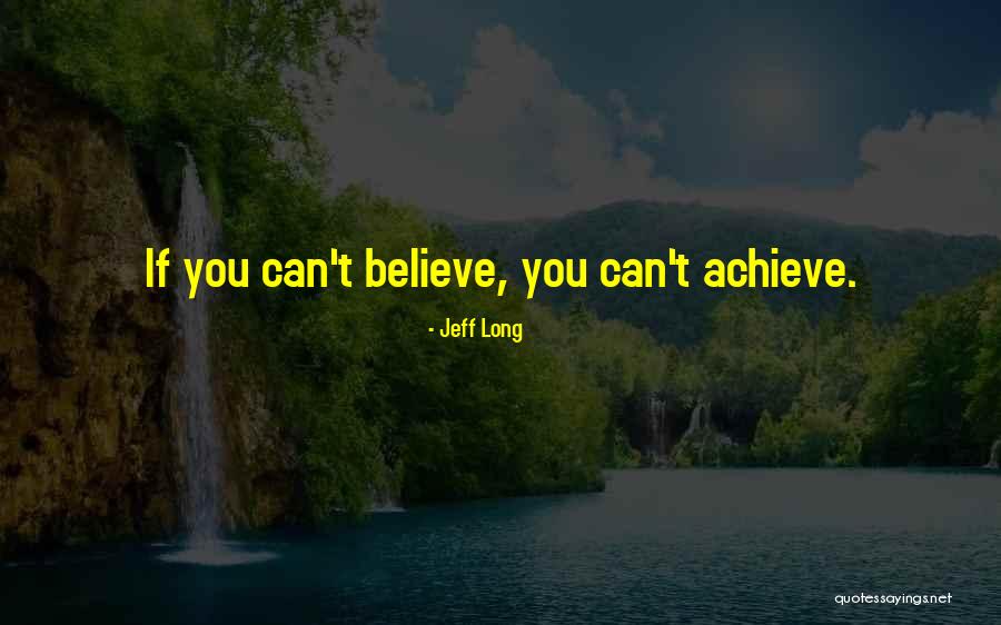 You Can Achieve Quotes By Jeff Long