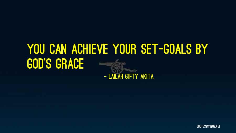 You Can Achieve Quotes By Lailah Gifty Akita