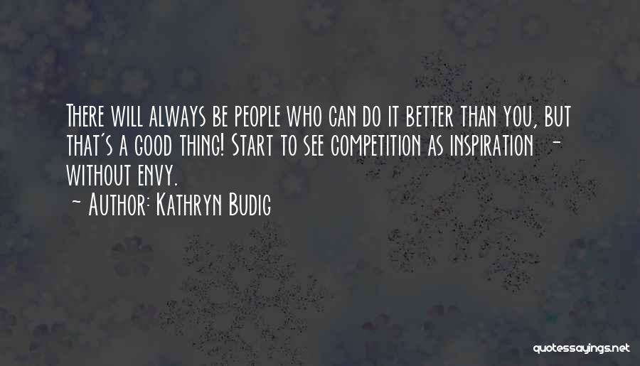 You Can Always Do Better Quotes By Kathryn Budig