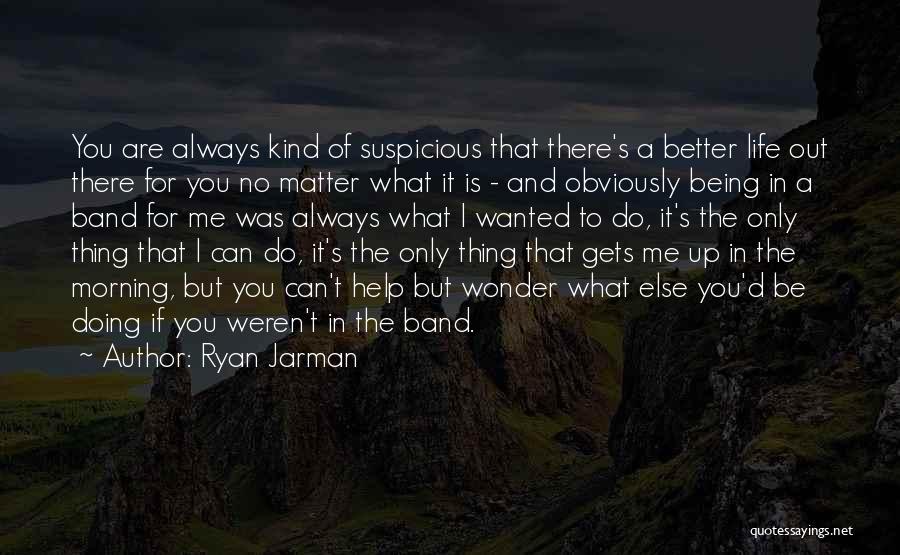 You Can Always Do Better Quotes By Ryan Jarman