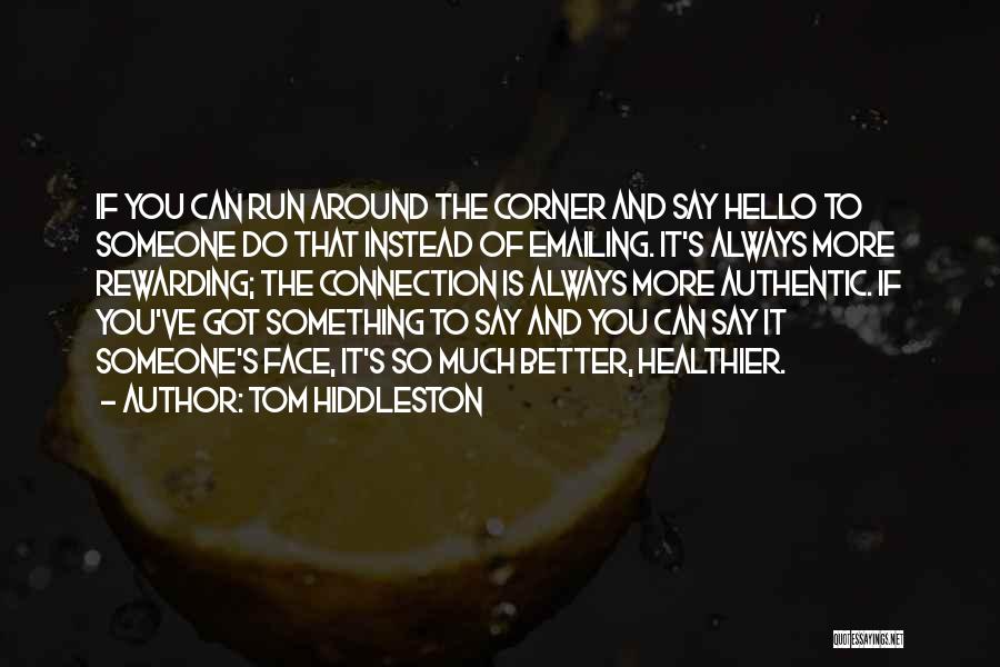 You Can Always Do More Quotes By Tom Hiddleston