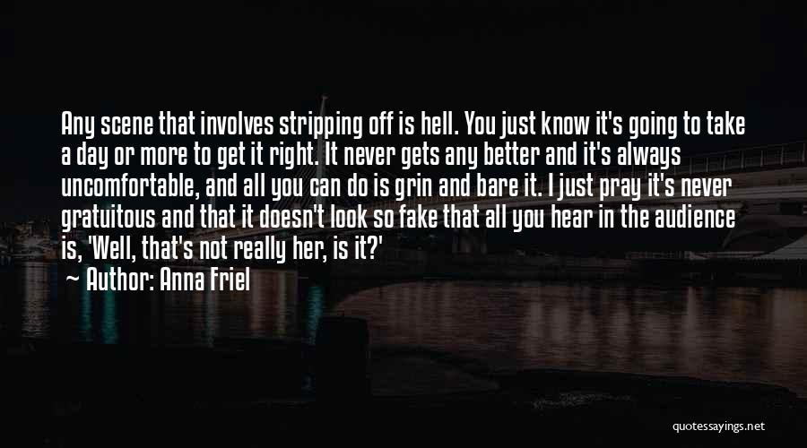 You Can Always Get Better Quotes By Anna Friel