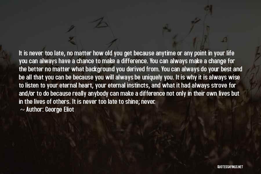 You Can Always Get Better Quotes By George Eliot