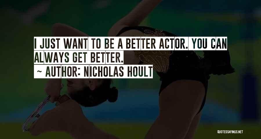 You Can Always Get Better Quotes By Nicholas Hoult