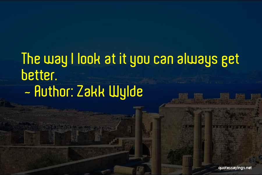 You Can Always Get Better Quotes By Zakk Wylde