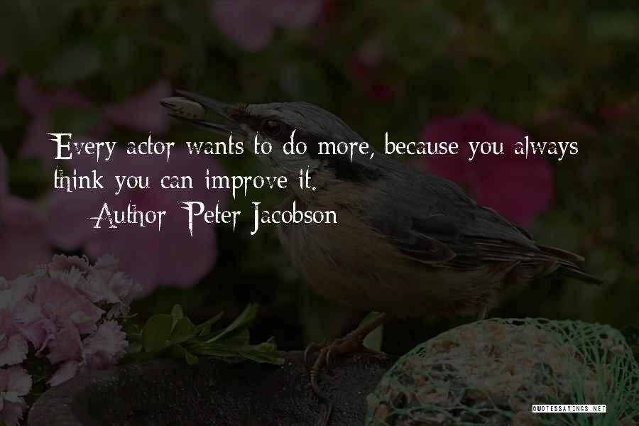 You Can Always Improve Quotes By Peter Jacobson