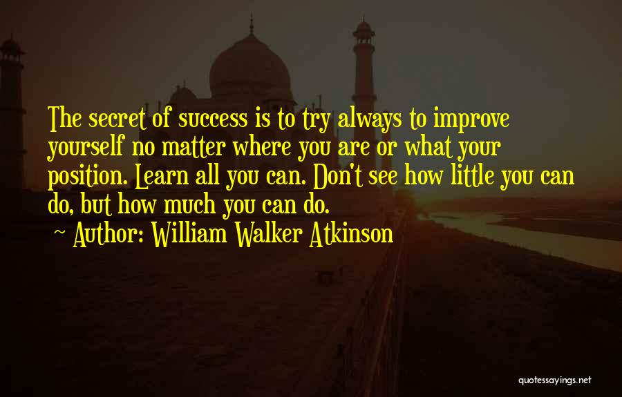 You Can Always Improve Quotes By William Walker Atkinson