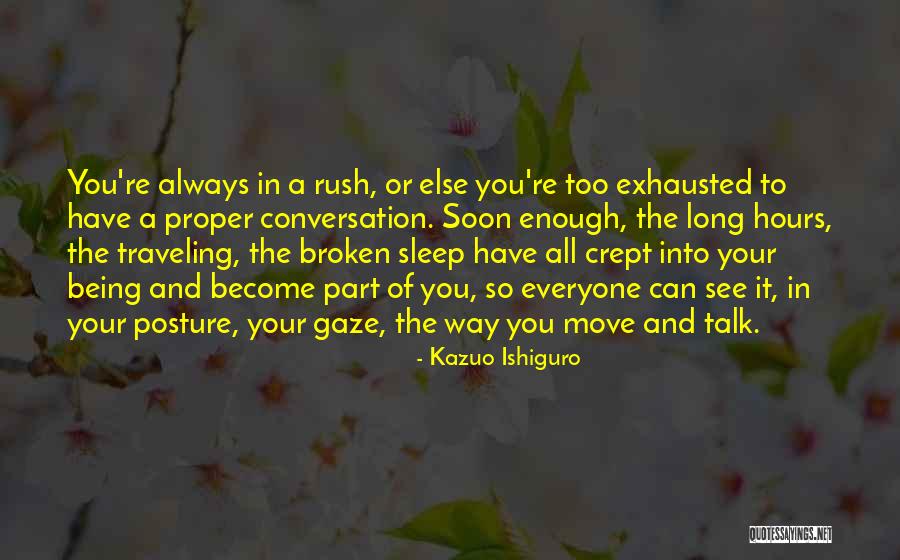 You Can Always Talk To Me Quotes By Kazuo Ishiguro You Can Always Talk To Me Quotes By Kazuo Ishiguro