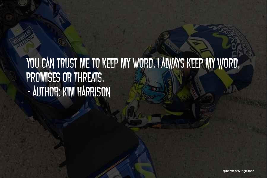 You Can Always Trust Me Quotes By Kim Harrison