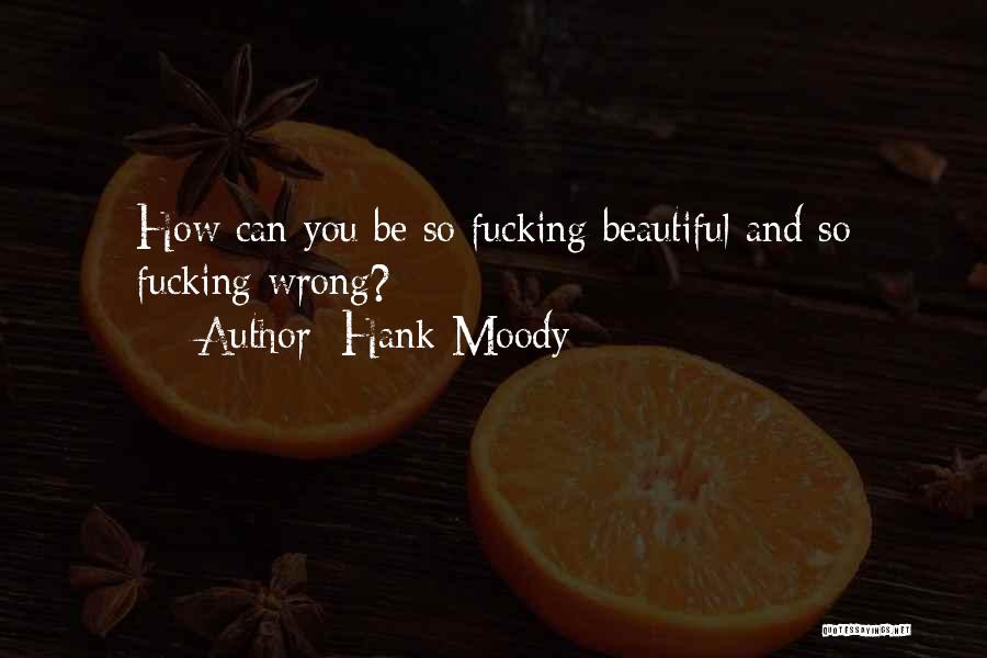 You Can Be Beautiful Quotes By Hank Moody