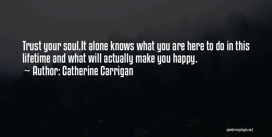 You Can Be Happy Alone Quotes By Catherine Carrigan