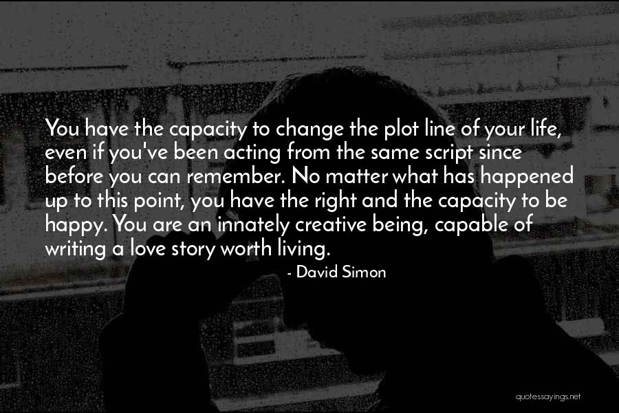 You Can Be Happy No Matter What Quotes By David Simon