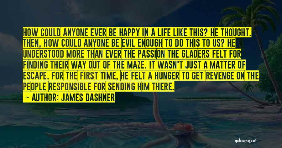 You Can Be Happy No Matter What Quotes By James Dashner