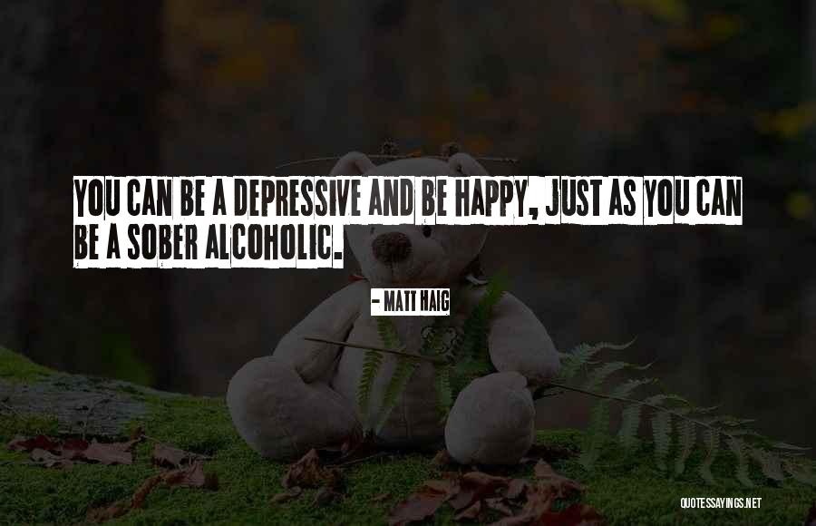 You Can Be Happy Quotes By Matt Haig You Can Be Happy Quotes By Matt Haig