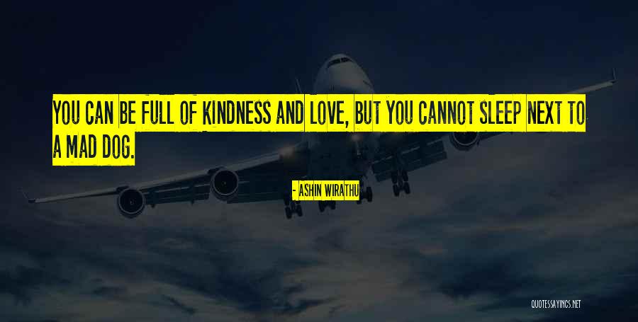 You Can Be Mad Quotes By Ashin Wirathu You Can Be Mad Quotes By Ashin Wirathu