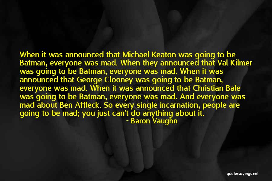 You Can Be Mad Quotes By Baron Vaughn You Can Be Mad Quotes By Baron Vaughn