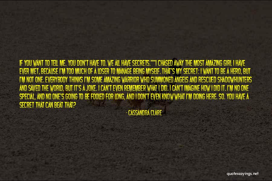 You Can Be My Hero Quotes By Cassandra Clare You Can Be My Hero Quotes By Cassandra Clare