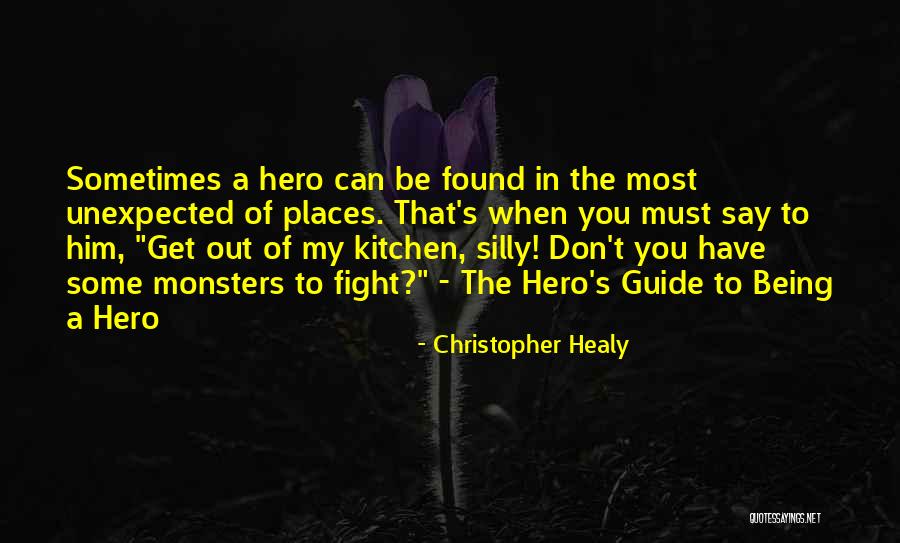You Can Be My Hero Quotes By Christopher Healy You Can Be My Hero Quotes By Christopher Healy