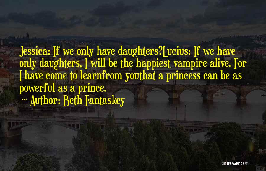 You Can Be My Princess Quotes By Beth Fantaskey