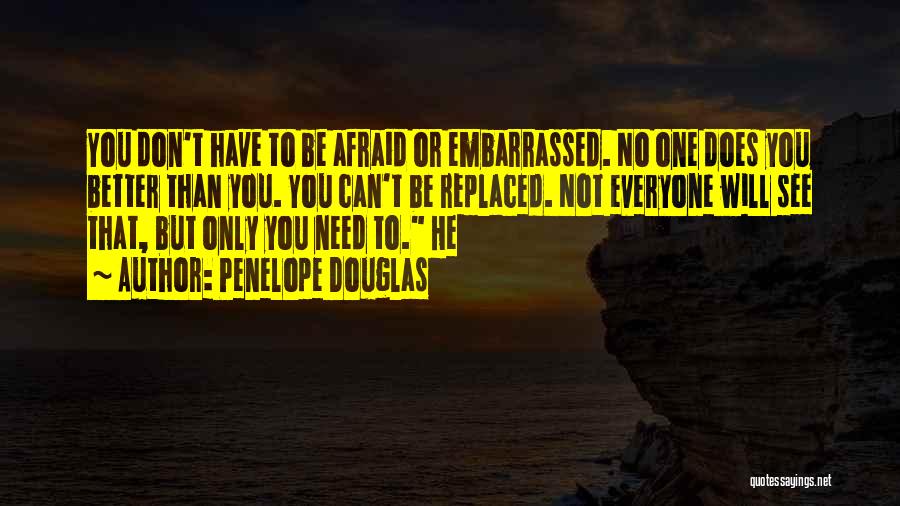 You Can Be Replaced Quotes By Penelope Douglas