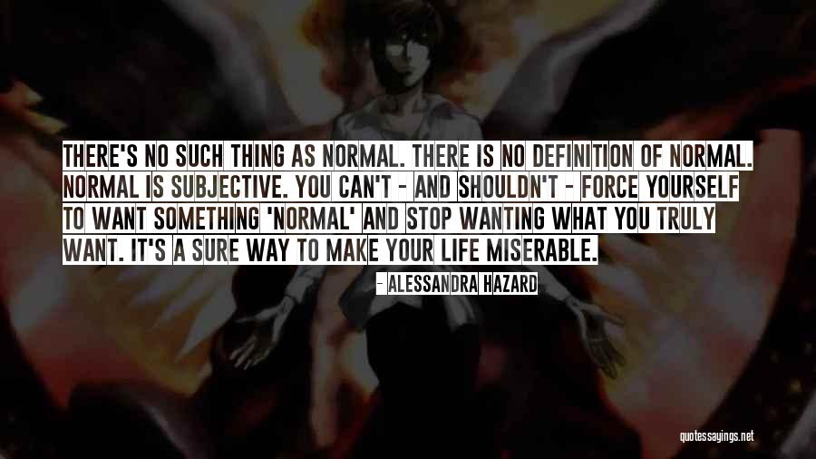 You Can Be Sure Quotes By Alessandra Hazard You Can Be Sure Quotes By Alessandra Hazard