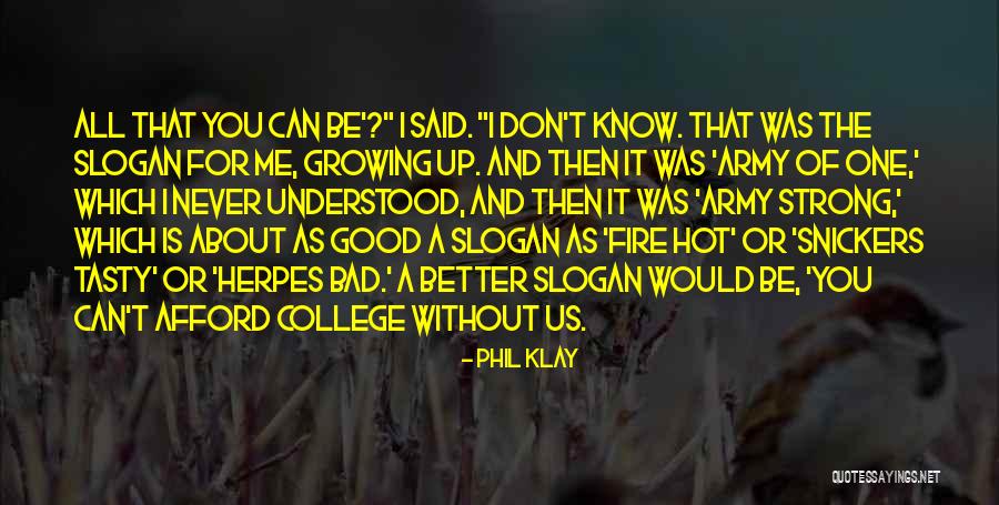 You Can Be Understood Quotes By Phil Klay You Can Be Understood Quotes By Phil Klay