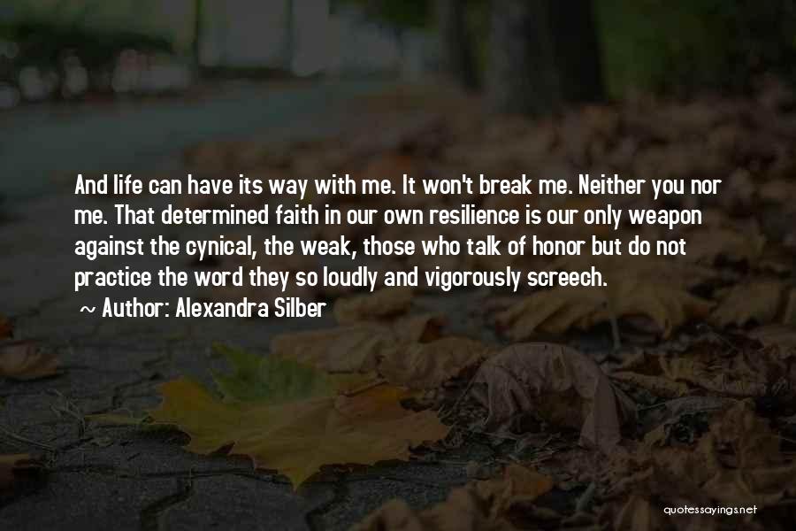 You Can Break Me Quotes By Alexandra Silber