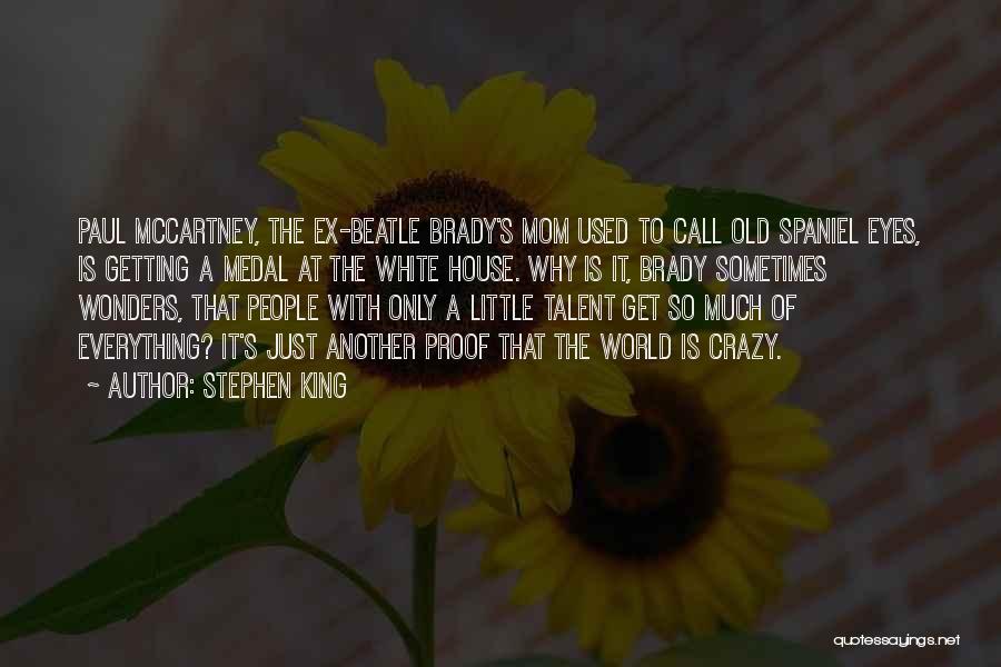 You Can Call Me Crazy Quotes By Stephen King