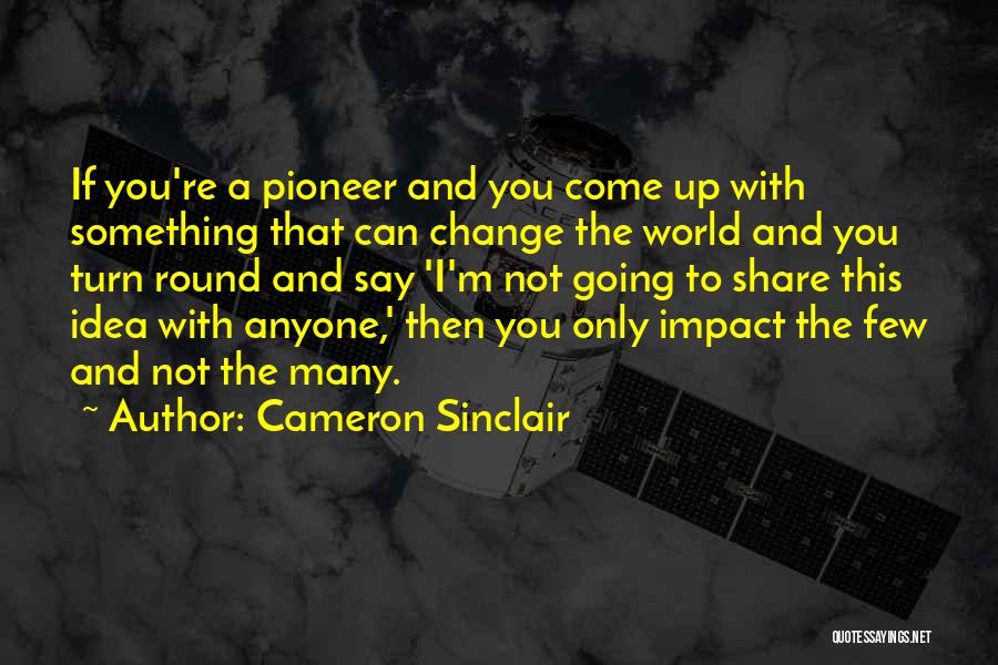 You Can Change The World Quotes By Cameron Sinclair