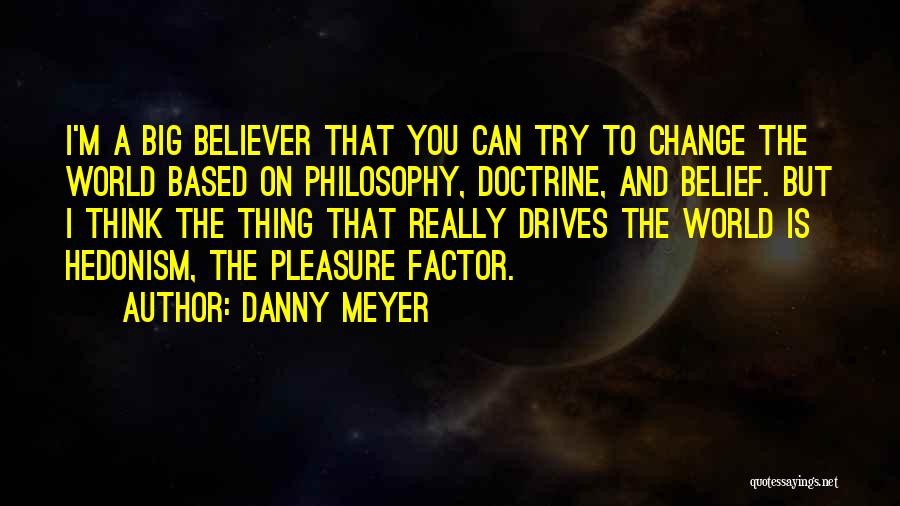 You Can Change The World Quotes By Danny Meyer