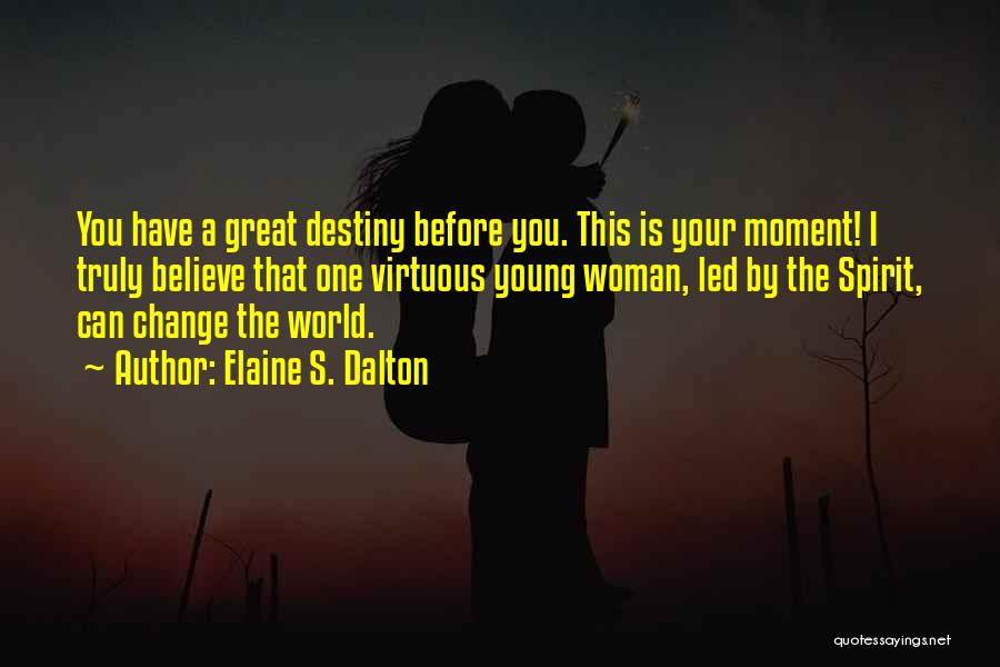 You Can Change The World Quotes By Elaine S. Dalton