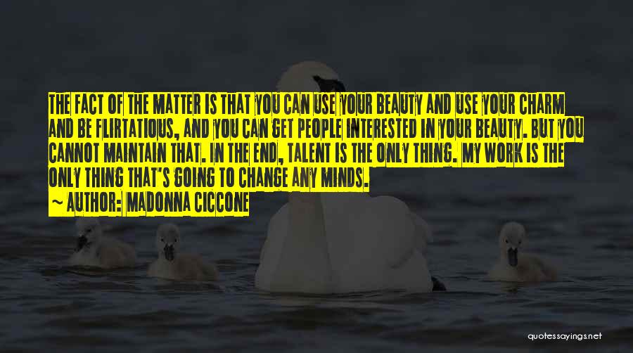 You Can Change Your Mind Quotes By Madonna Ciccone