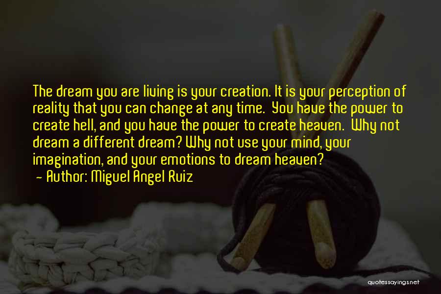 You Can Change Your Mind Quotes By Miguel Angel Ruiz