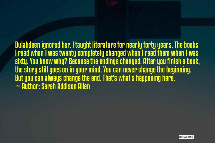 You Can Change Your Mind Quotes By Sarah Addison Allen