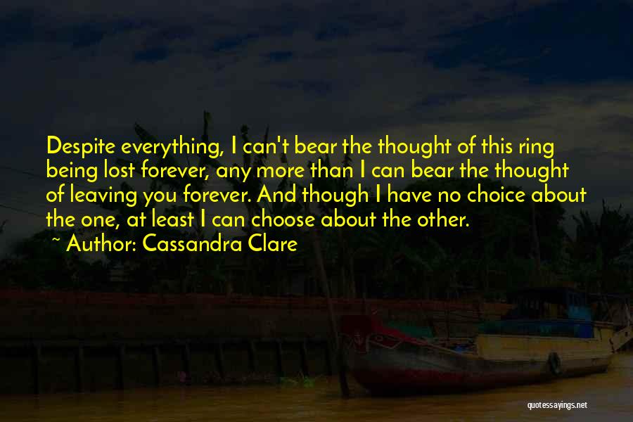 You Can Choose Quotes By Cassandra Clare