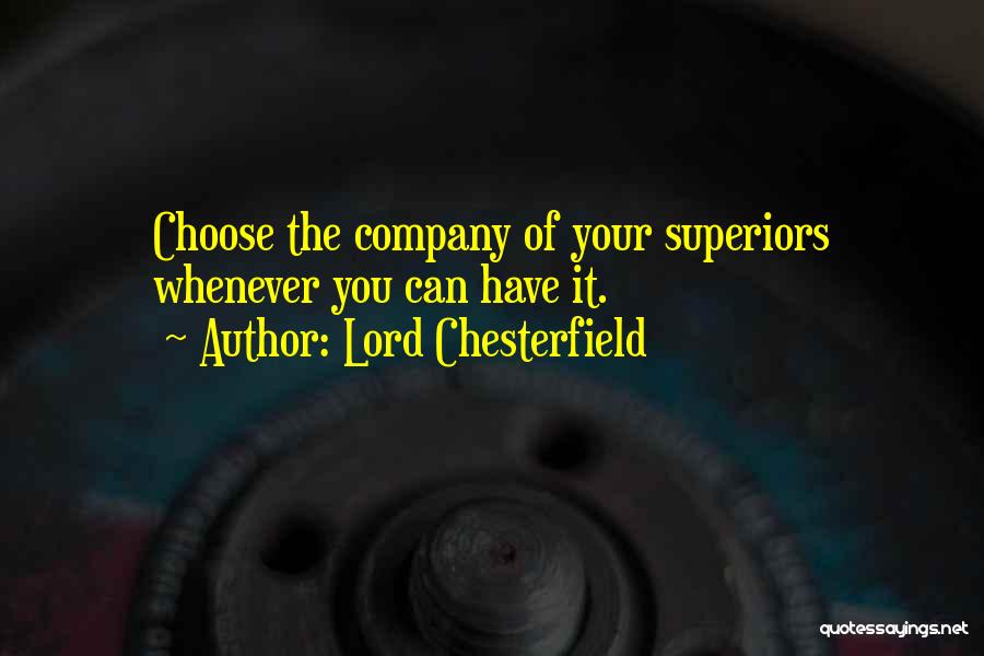 You Can Choose Quotes By Lord Chesterfield